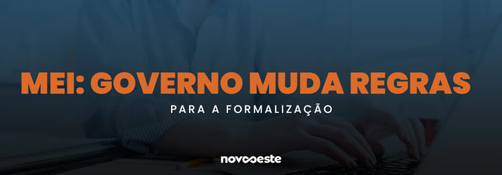 MEI: Governo muda regras para formalização