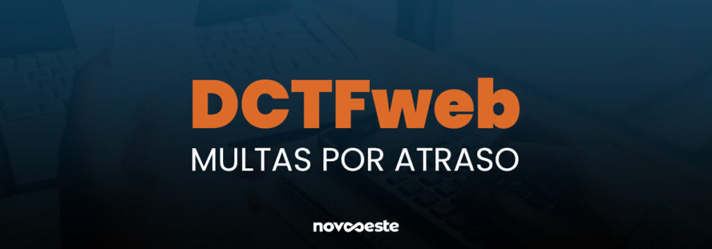 DCTFWeb: Multas por atraso