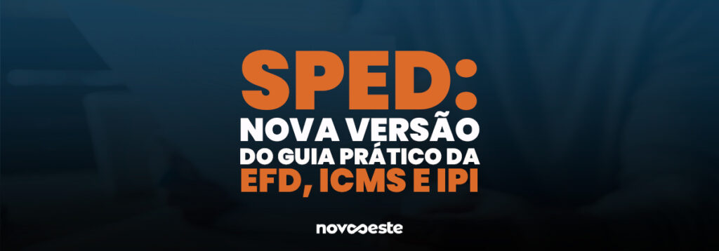 SPED: Nova versão do guia prático da EFD, ICMS e IPI