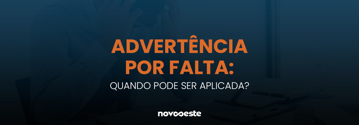 Advertência por falta: Quando pode ser aplicada?