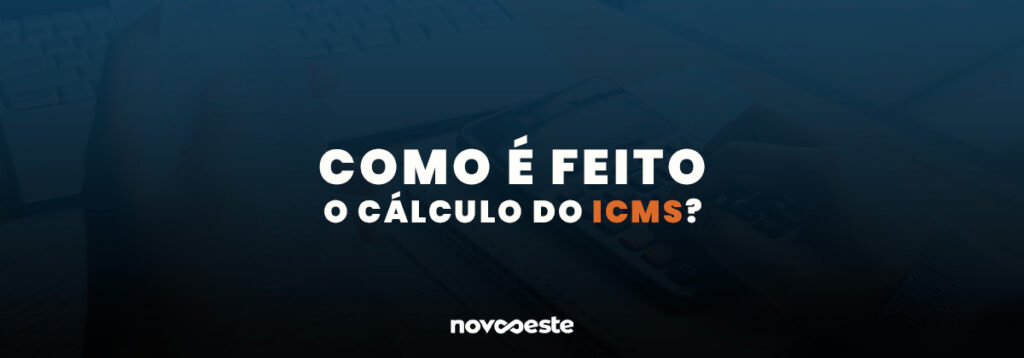 Como é feito o calculo do ICMS?