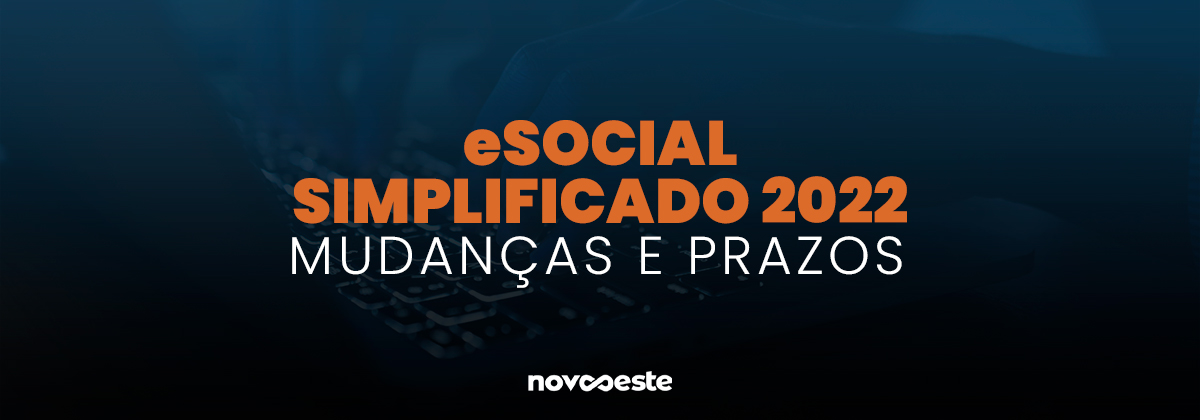 eSocial Simplificado 2022 mudanças e prazos