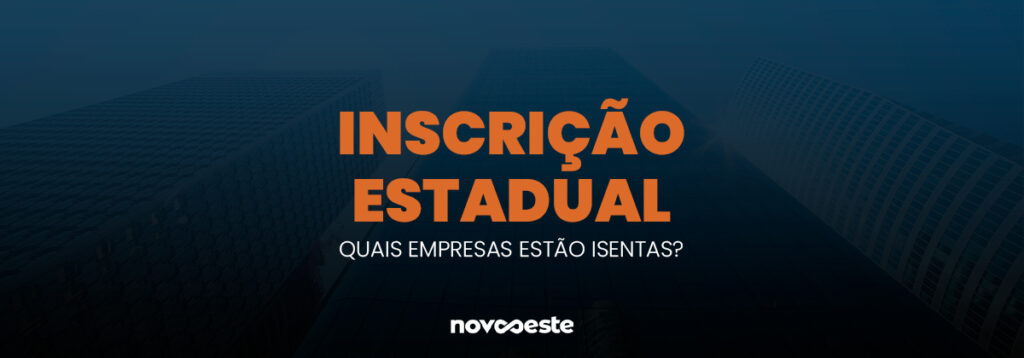 Quais empresas são isentas de inscrição estadual