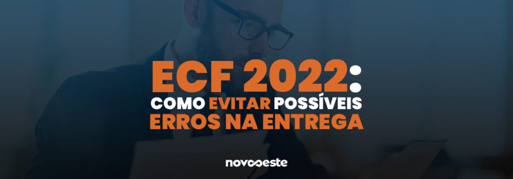 ECF 2022: Como evitar possíveis erros na entrega
