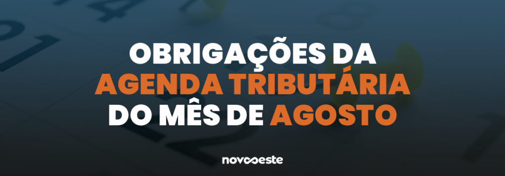 Obrigações da Agenda Tributária do mês de agosto