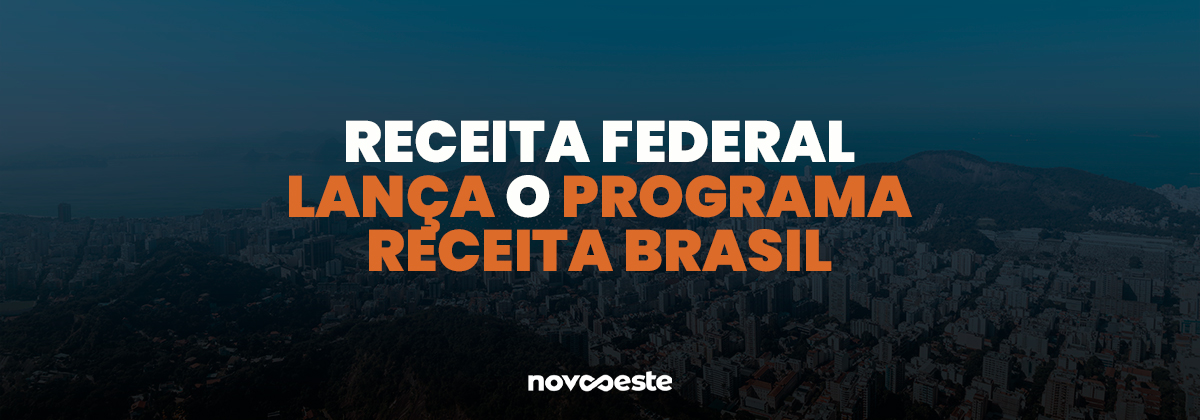 Receita Federal lança o Programa Receita Brasil