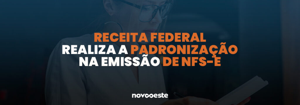 Receita Federal realiza a padronização na emissão de NFS-e