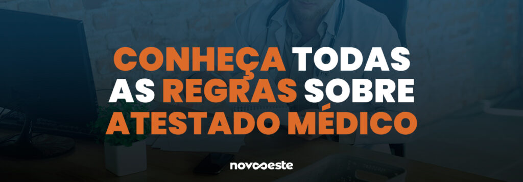 Conheça todas as regras sobre atestado médico