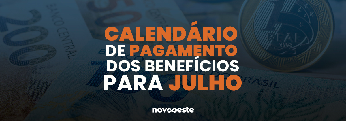 Calendário de pagamento dos benefícios para Julho
