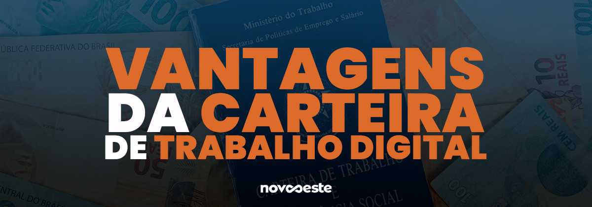 Vantagens da Carteira de Trabalho Digital