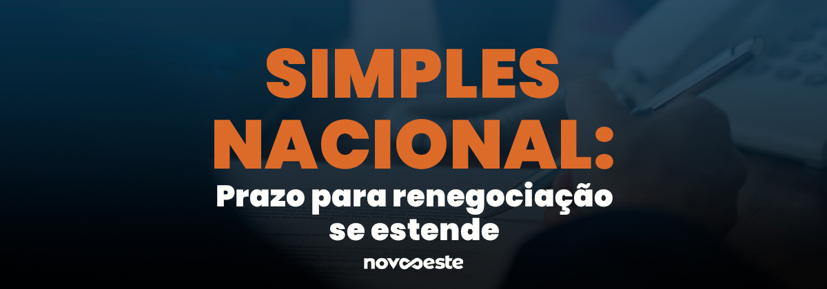 Simples Nacional: prazo para renegociação se estende
