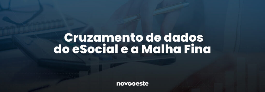 Cruzamento de dados do eSocial e a Malha Fina