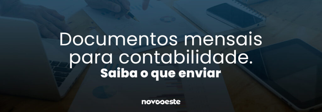Documentos mensais para contabilidade. Saiba o que enviar