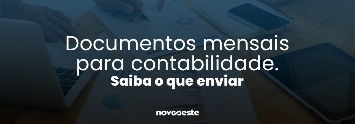 Documentos mensais para contabilidade. Saiba o que enviar