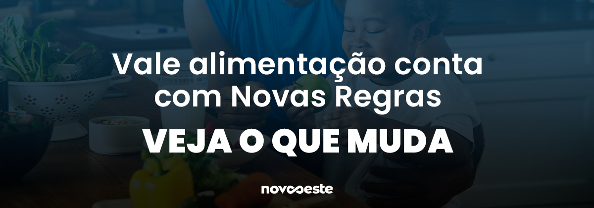 Vale alimentação conta com Novas Regras