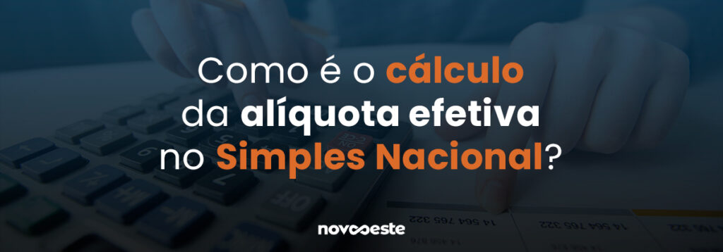 Como é o cálculo da alíquota efetiva no Simples Nacional?