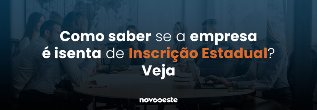 Como saber se a empresa é isenta de Inscrição Estadual?