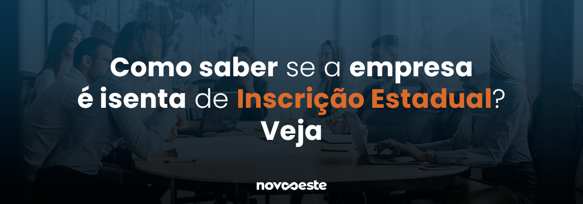 Como saber se a empresa é isenta de Inscrição Estadual?