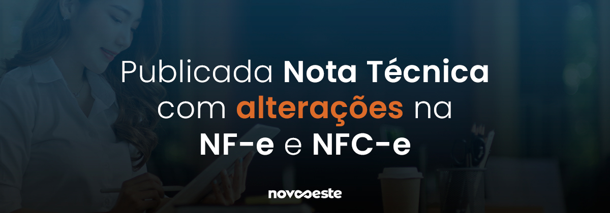 Publicada Nota Técnica com alterações na NF-e e NFC-e