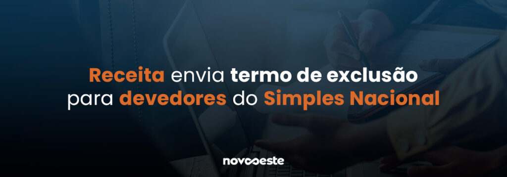 Receita envia termo de exclusão para devedores do Simples Nacional