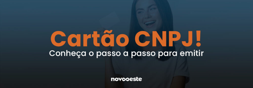 Conheça o passo a passo para emitir Cartão CNPJ