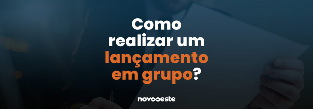 Como realizar um lançamento em grupo?