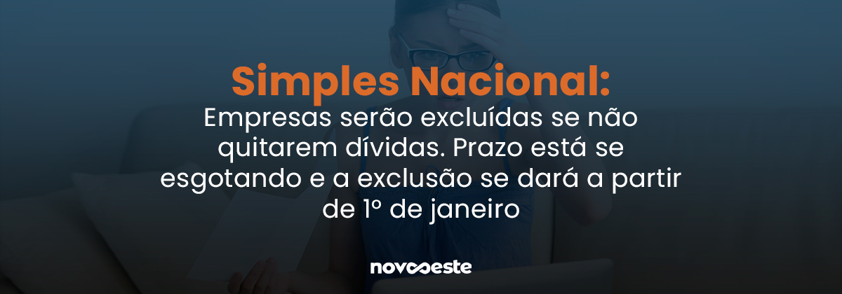 Simples Nacional Empresas Serão Excluídas Se Não Quitarem Dívidas Novo Oeste