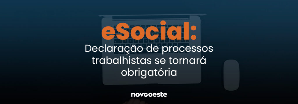 sSocial: Declaração de processos trabalhistas se tornará obrigatória